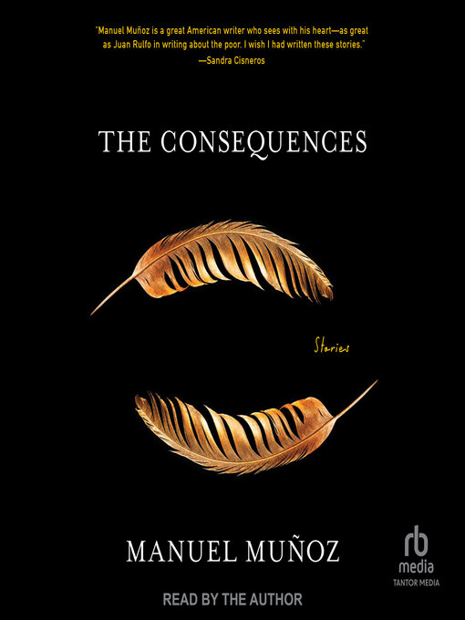 Title details for The Consequences by Manuel Muñoz - Available